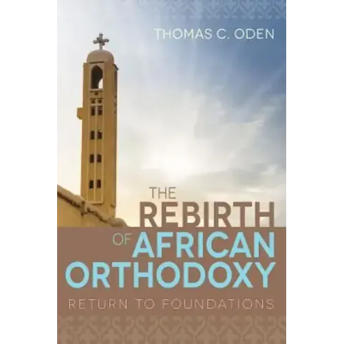 The Rebirth of African Orthodoxy: Return to Foundations