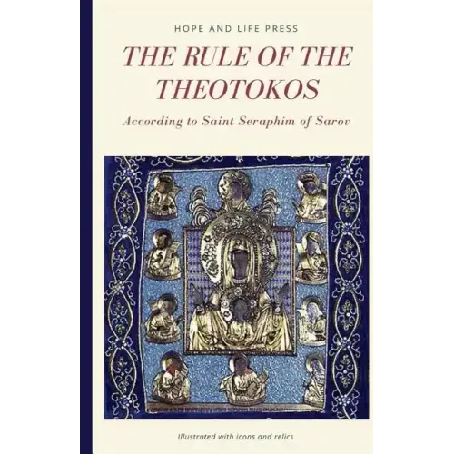 The Rule of the Theotokos According to Saint Seraphim of Sarov