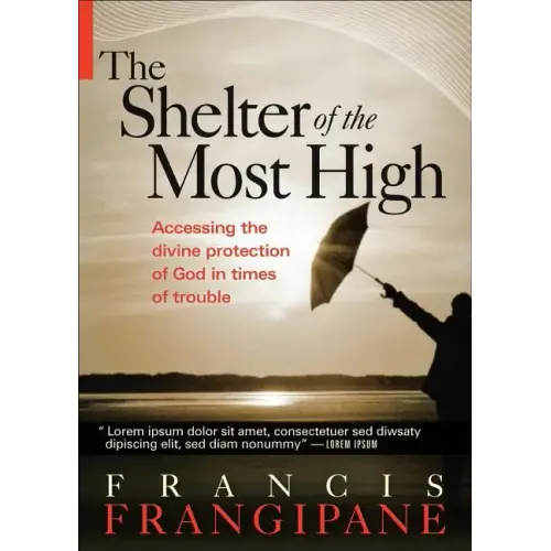 Shelter of the Most High: Living Your Life Under the Divine Protection of God