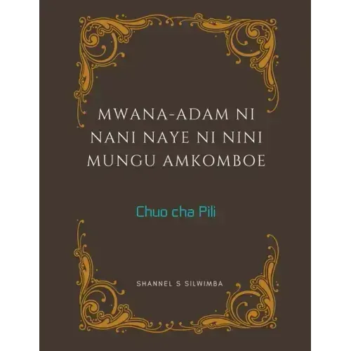 Mwana-Adam ni Nani Naye ni Nini Mungu Amkomboe