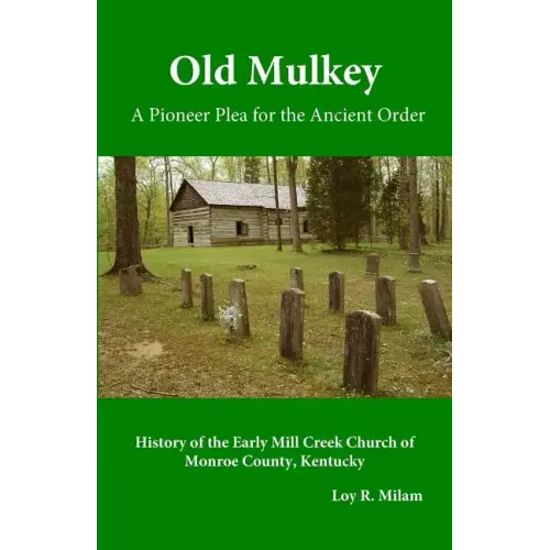 Old Mulkey: A Pioneer Plea for the Ancient Order
