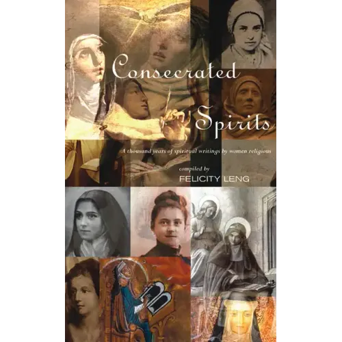 Consecrated Spirits: A Thousand Years of Spiritual Writings by Women Religious