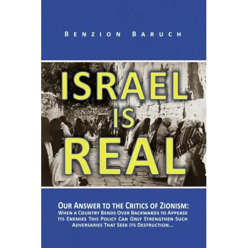 Israel is Real: Our Answer to the Critics of Zionism