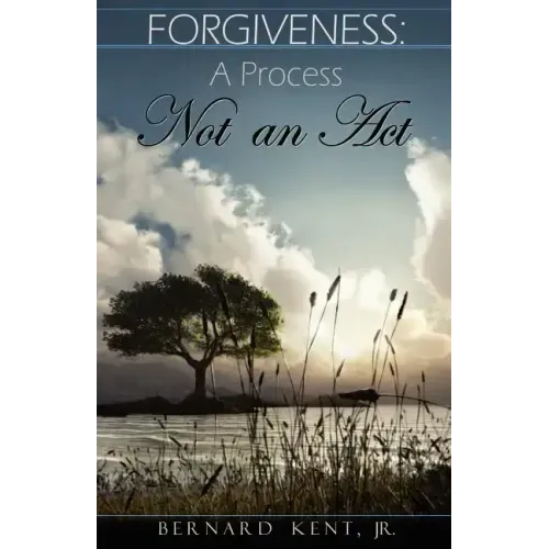 Forgiveness: A Process, Not an ACT