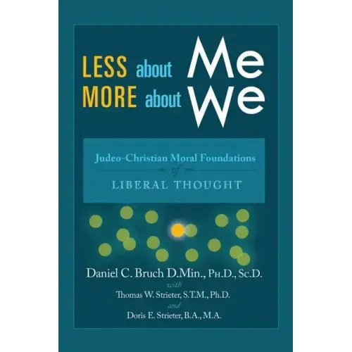 Less about Me; More about We: Judeo-Christian Moral Foundations of Liberal Thought