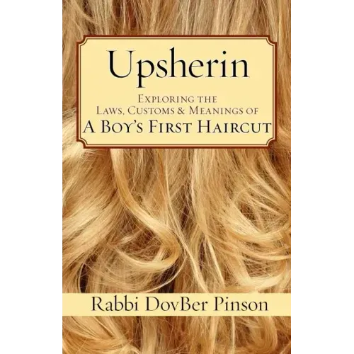 Upsherin: Exploring the Laws, Customs & Meanings of a Boy's First Haircut