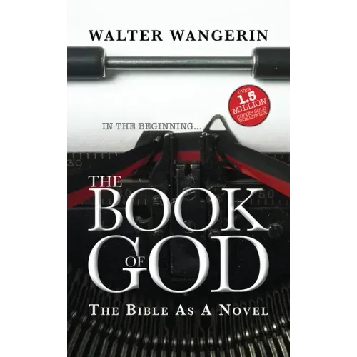 The Book of God: The Bible as a Novel