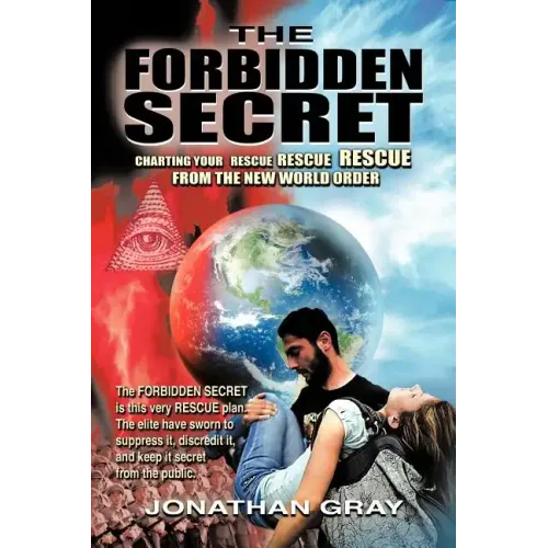 The Forbidden Secret: How to survive what the elite have planned for you