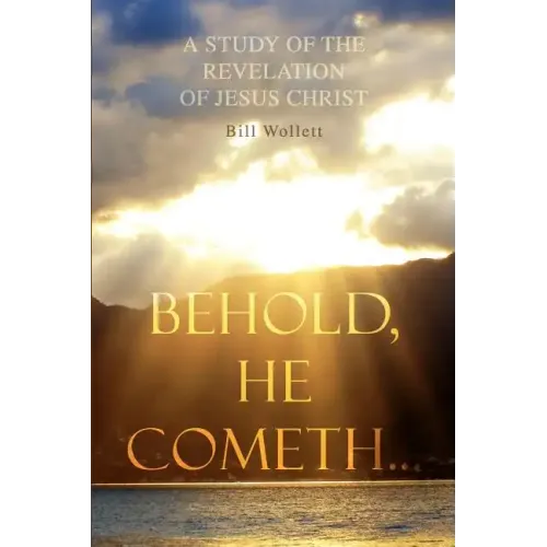 Behold, He Cometh...