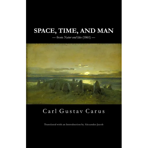 Space, Time and Man: from 'Natur und Idee' (1861)