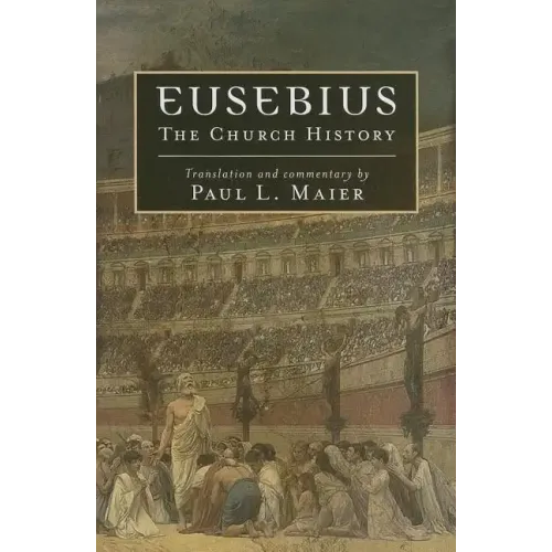 Eusebius: The Church History
