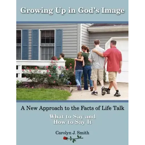 Growing Up In God's Image: A New Approach to the Facts of Life Talk
