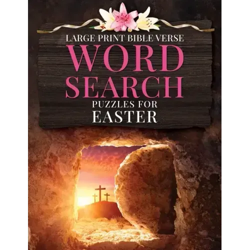 Large Print Bible Verse Word Search Puzzles for Easter: Learn Scripture, Celebrate Easter, Fun Word Finds for All Ages