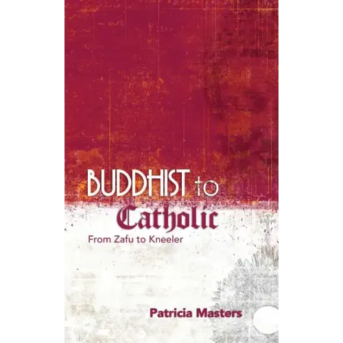 Buddhist to Catholic: From Zafu to Kneeler
