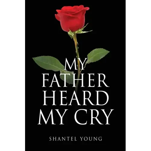 My Father Heard My Cry