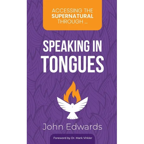 Accessing the Supernatural through ... Speaking in Tongues