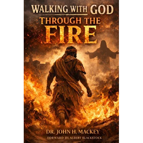 Walking With God Through The Fire