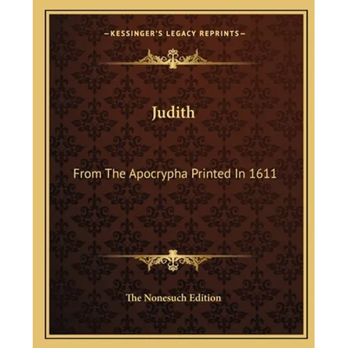 Judith: From The Apocrypha Printed In 1611