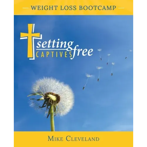 Setting Captives Free: Weight Loss Bootcamp