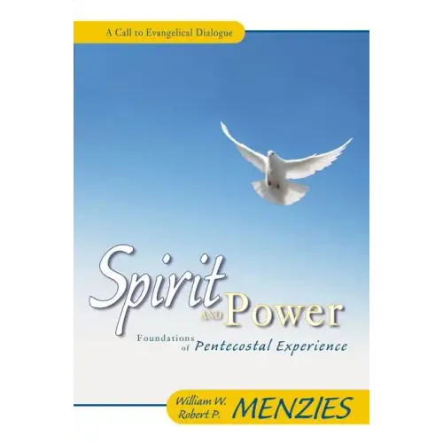 Spirit and Power: Foundations of Pentecostal Experience
