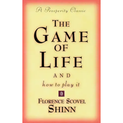 The Game of Life and How to Play It: A Prosperity Classic