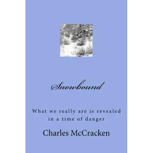 Snowbound: What we really are is revealed in a time of danger
