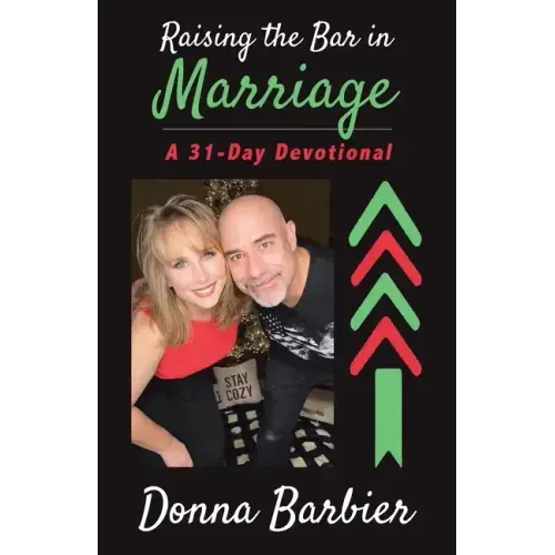 Raising the Bar in Marriage: A 31-Day Devotional