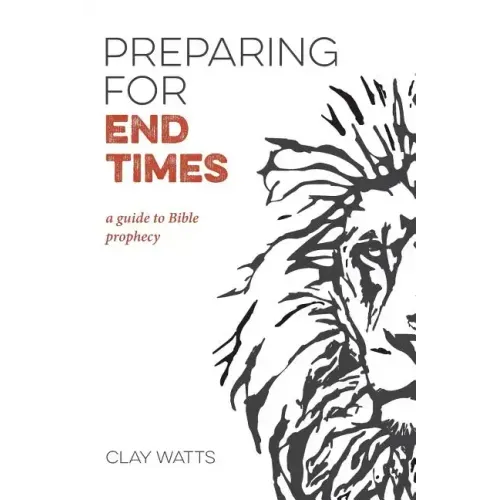 Preparing for End Times: A Guide to Bible Prophecy