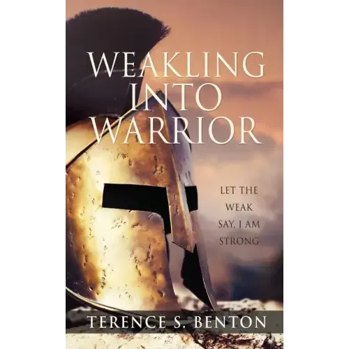 Weakling into Warrior