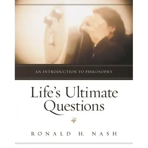 Life's Ultimate Questions: An Introduction to Philosophy Softcover