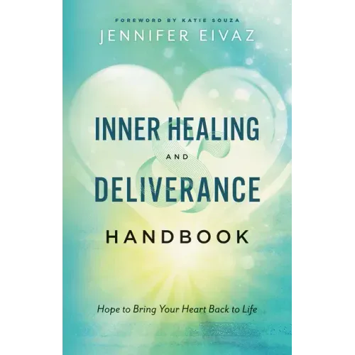 Inner Healing and Deliverance Handbook