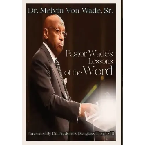 Pastor Wade's Lessons of the Word