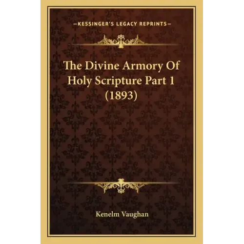 The Divine Armory Of Holy Scripture Part 1 (1893)