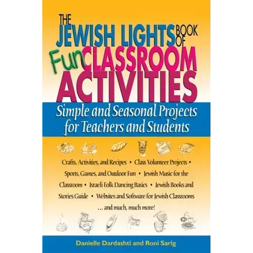 The Jewish Lights Book of Fun Classroom Activities: Simple and Seasonal Projects for Teachers and Students