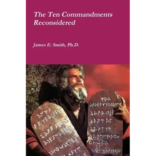 The Ten Commandments Reconsidered
