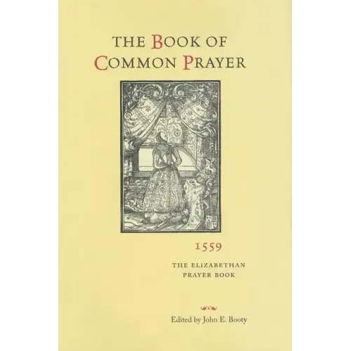 The Book of Common Prayer, 1559: The Elizabethan Prayer Book