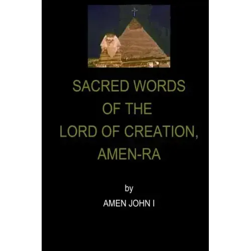 Sacred Words of the Lord of Creation, Amen-Ra