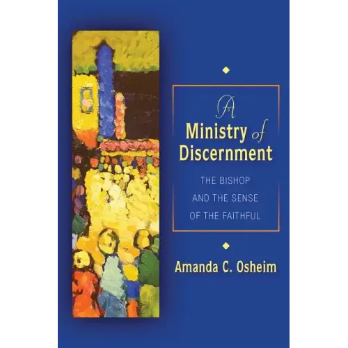 A Ministry of Discernment: The Bishop and the Sense of the Faithful