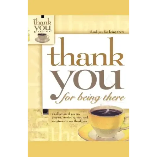 Thank You for Being There
