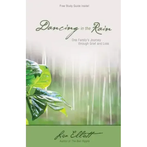 Dancing in the Rain: One Family's Journey through Grief and Loss