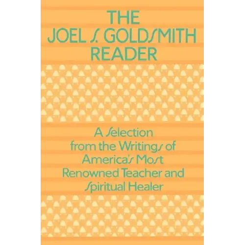 The Joel Goldsmith Reader