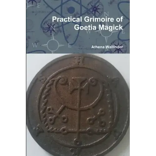 Practical Grimoire of Goetic Magick