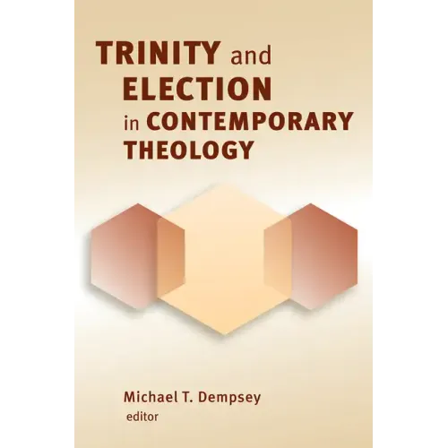 Trinity and Election in Contemporary Theology