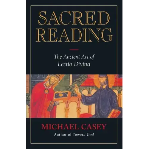Sacred Reading: The Ancient Art of Lectio Divina
