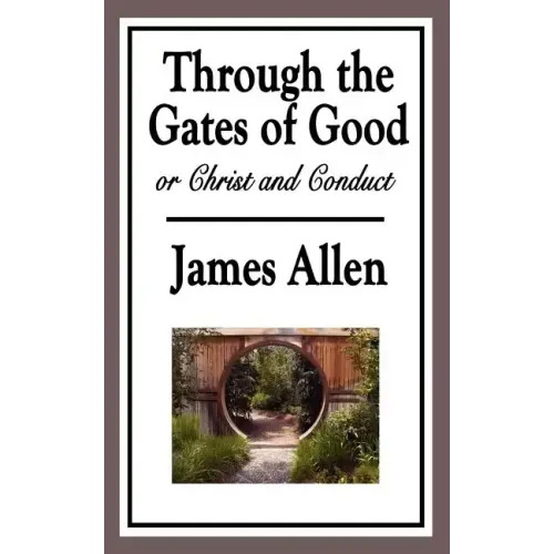Through the Gates of Good, or Christ and Conduct