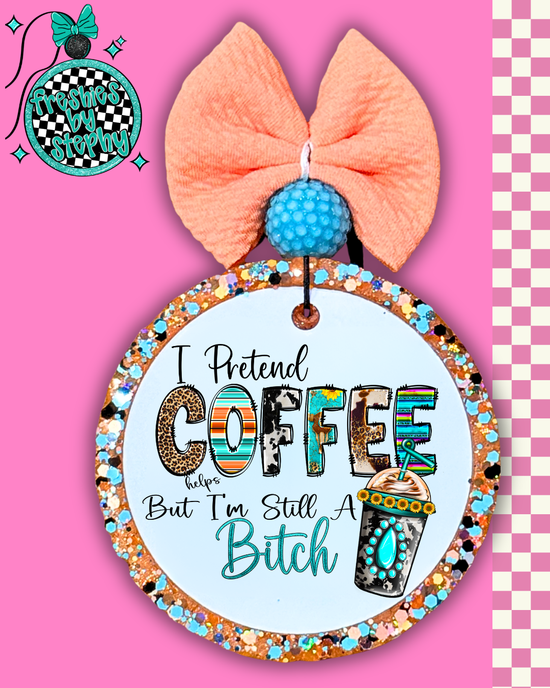 I Pretend Coffee Helps Freshie – Funny Sassy Coffee Car Air Freshener