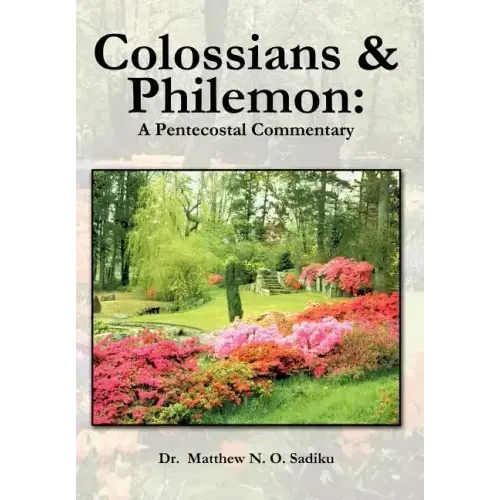 Colossians and Philemon: A Pentecostal Commentary