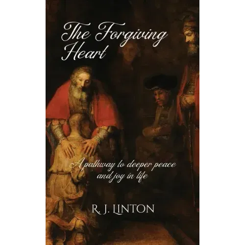The Forgiving Heart: A pathway to deeper peace and joy in life