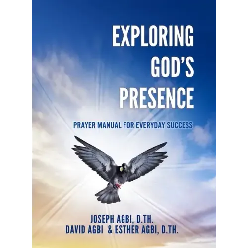 Exploring God's Presence: Prayer Manual for Everyday Success