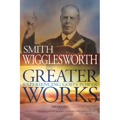 Greater Works: Experiencing God's Power